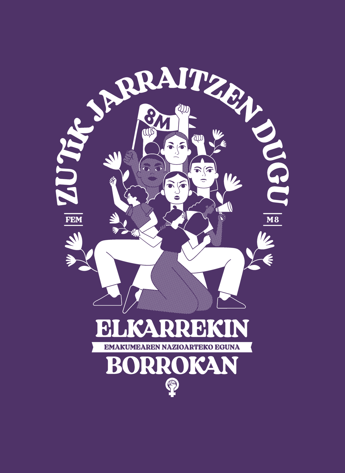 8M 2023 | Zutik jarraitzen dugu, elkarrekin borrokan.